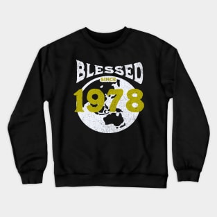 Blessed since 1978 Crewneck Sweatshirt